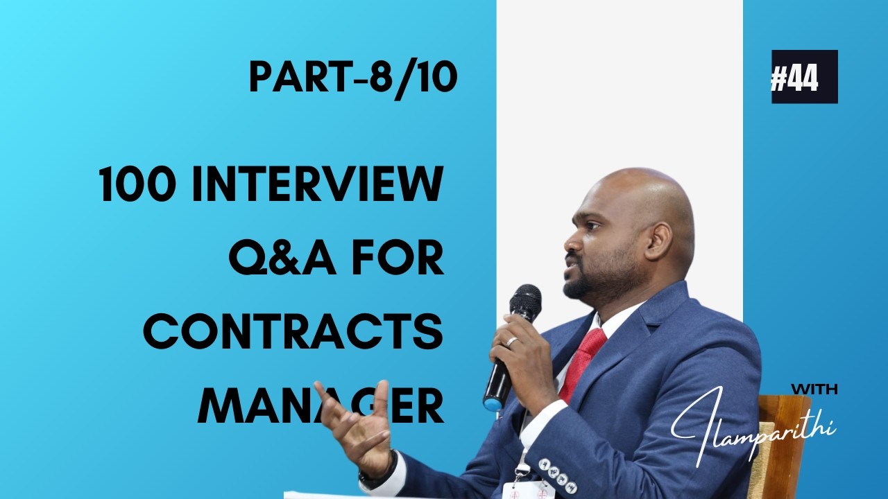 100 Interview Q&A for Contracts manager - Part-8/10 | Ep 44 | Ilamparithi Boologasundaravijayan