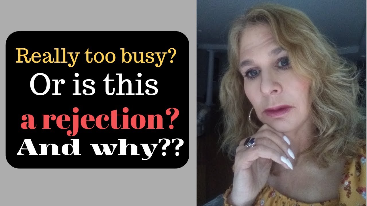 Are they really too busy?? Or is this a rejection; and why??