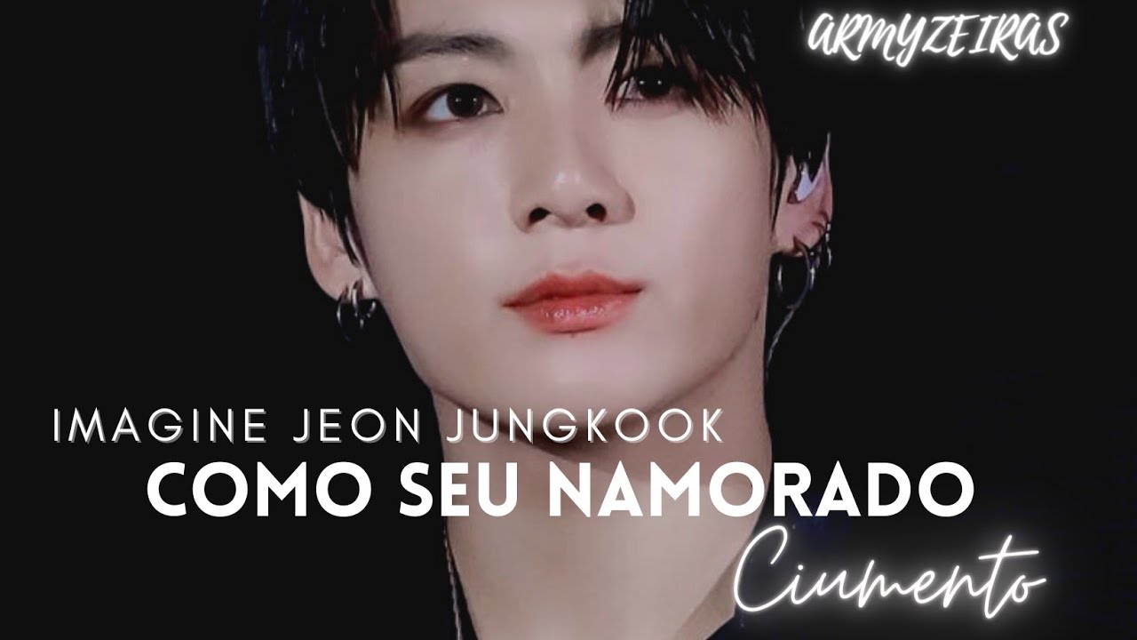 ↻ Imagine Jeon Jungkook (como seu namorado ciumento) [2/2]