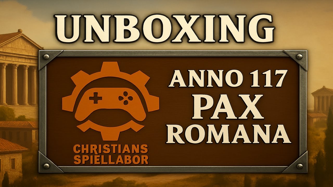 🎮 Anno 117: Pax Romana &ndash; Digitales Unboxing | Christians SpielLabor