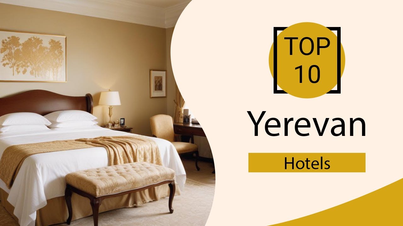 Top 10 Best Hotels in Yerevan | Yerevan Best Hotels | Yerevan Hotels | Armenia
