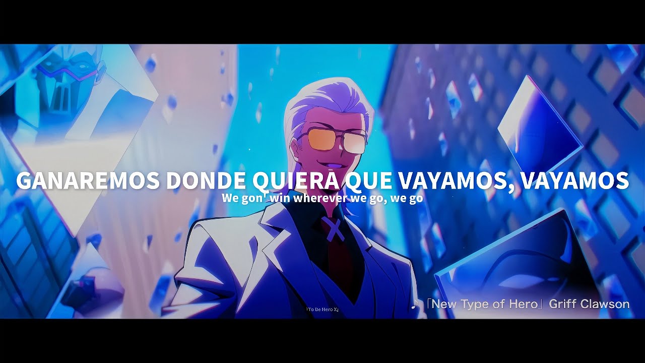 New type of hero - Griff Clawson | To Be Hero X Song Full | Sub Espa&ntilde;ol &bull; English |『AMV』X