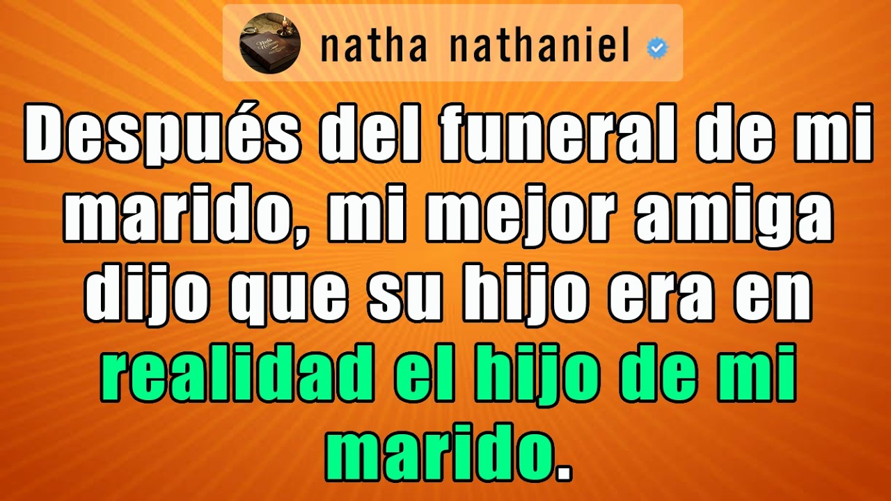 Después del funeral de mi marido, mi mejor amiga reveló que su hijo era el hijo de mi marido.