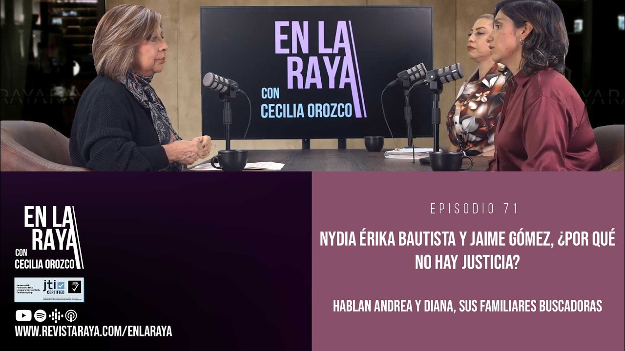 Nydia &Eacute;rika Bautista y Jaime G&oacute;mez, &iquest;por qu&eacute; no hay justicia?