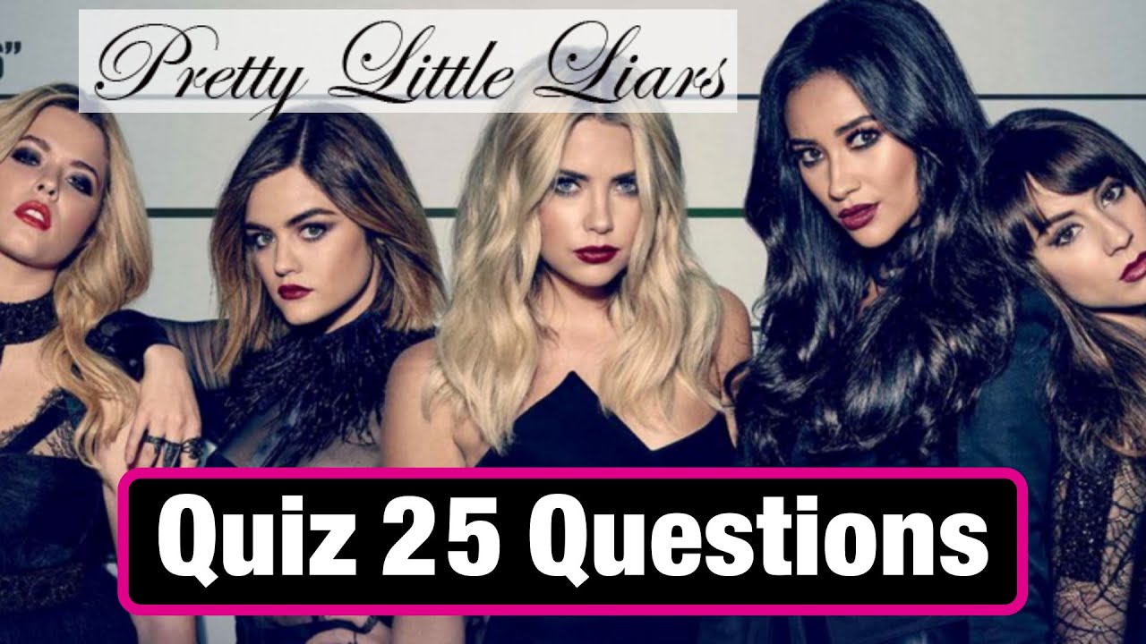 Quiz Pretty Little Liars en Français - BEST OF PLL - 25 Questions