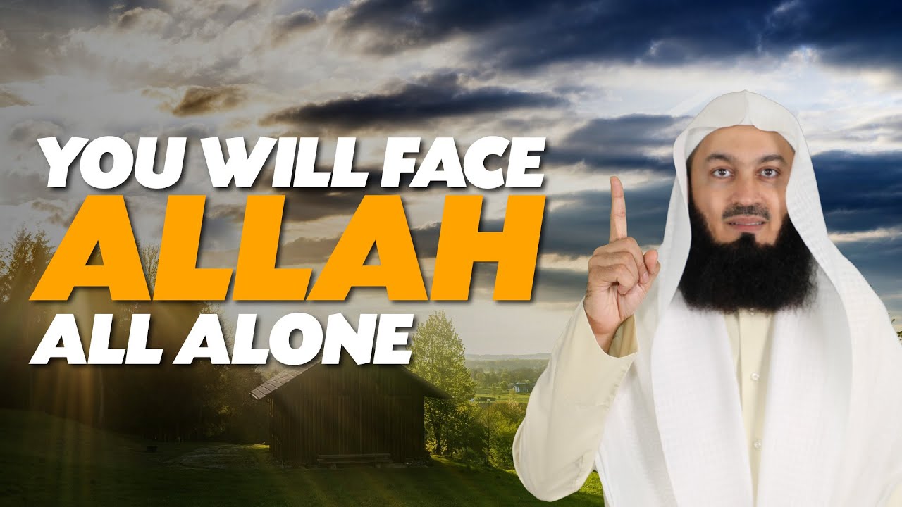 NEW | You Will Face Allah All Alone - Mufti Menk