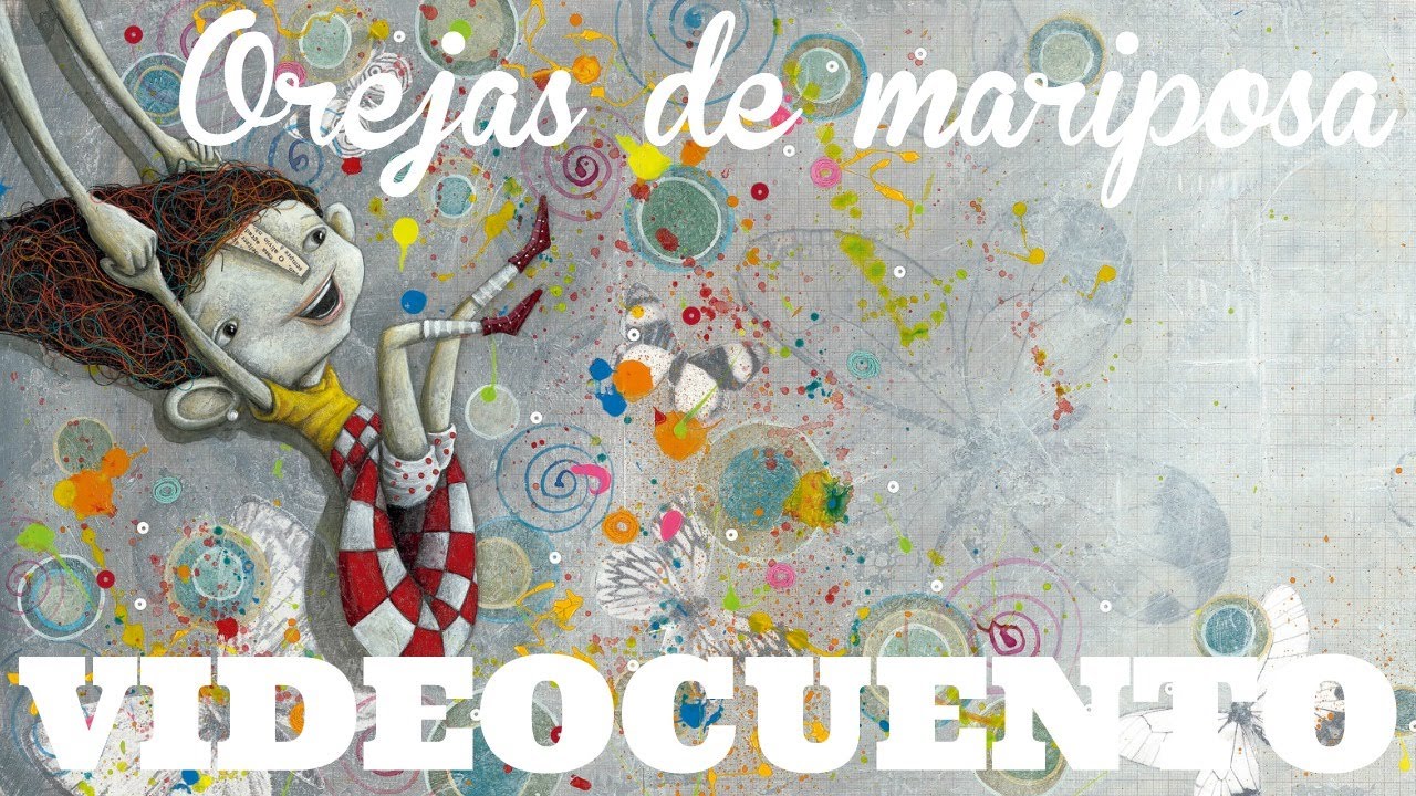 Orejas de mariposa - videocuento
