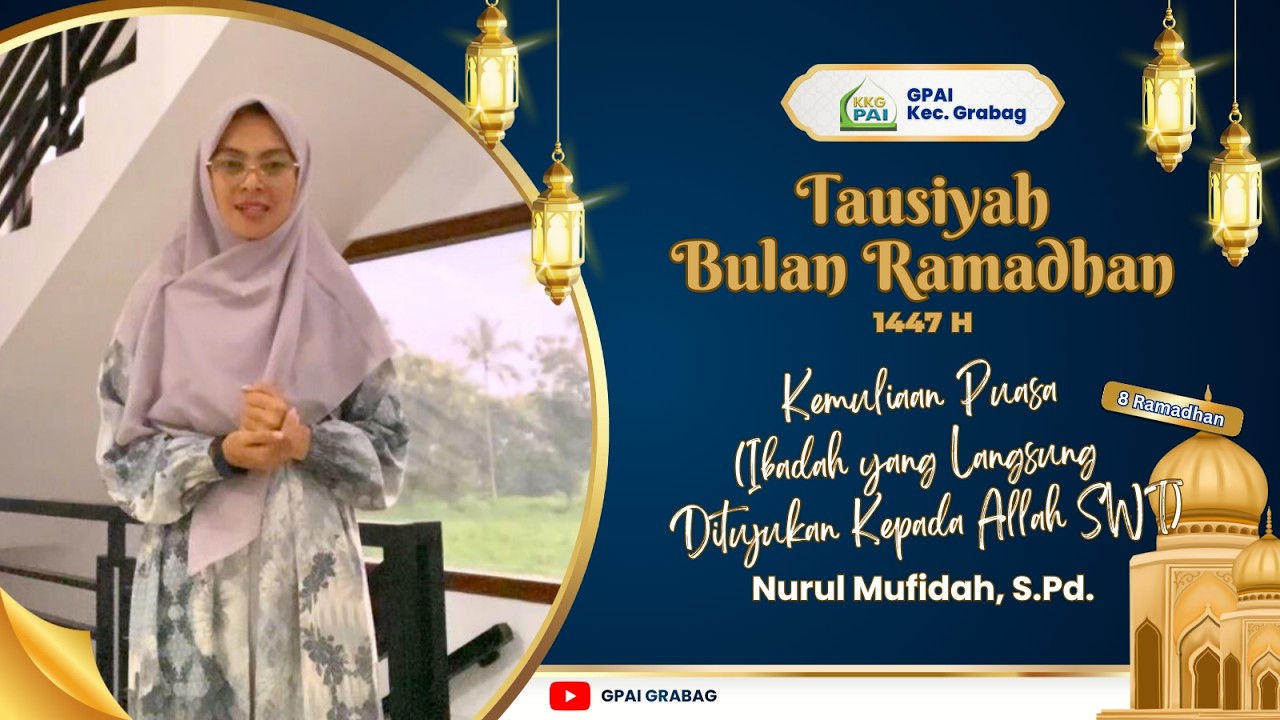 TAUSIYAH RAMADHAN GPAI GRABAG | 8 Ramadhan | Ibu Nurul Mufidah, S.Pd.