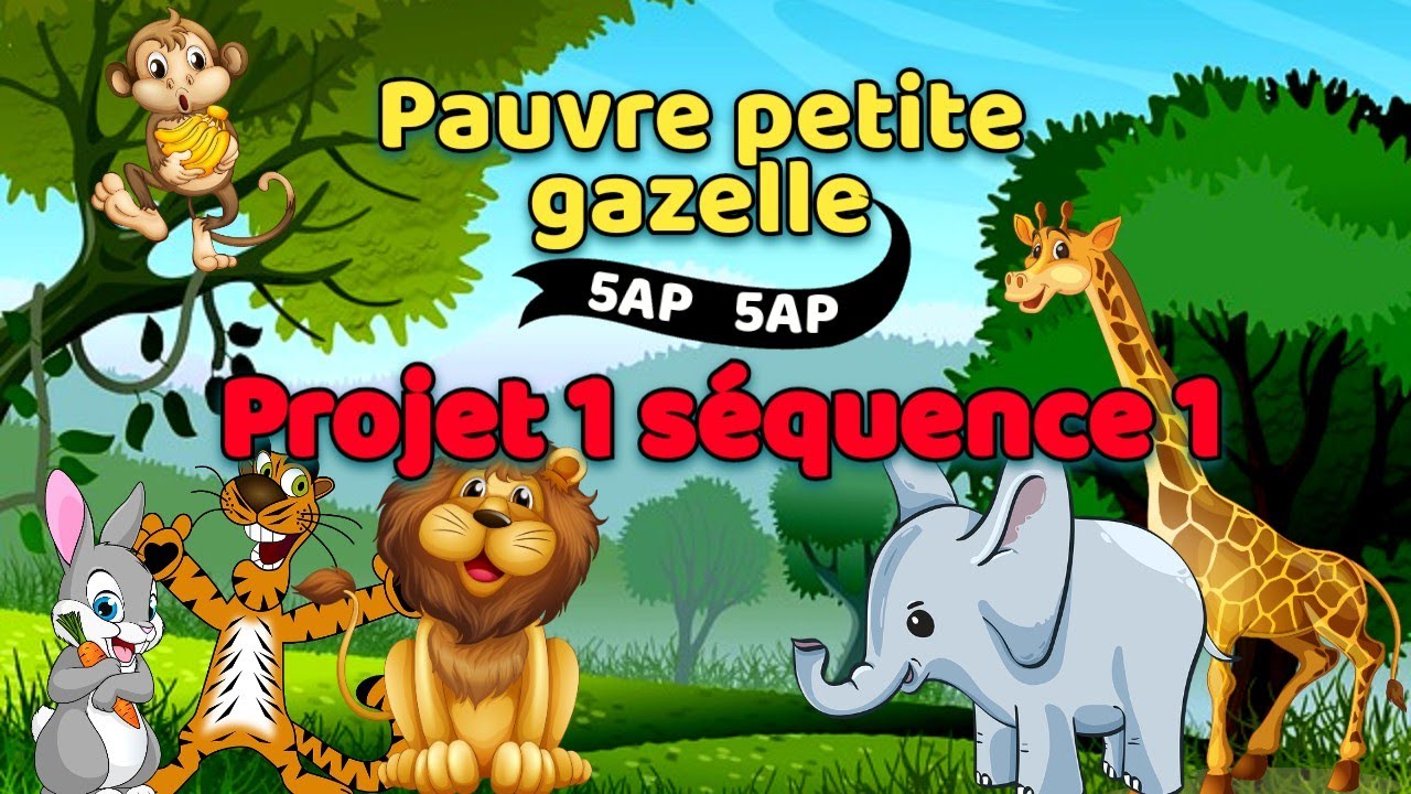 5AP- Projet 1- S&eacute;quence 1- Compr&eacute;hension orale- Pauvre petite gazelle.