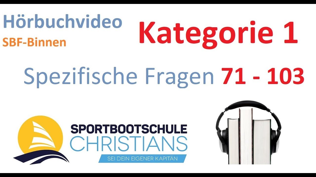 Kategorie1 - Hörbuchvideo SBF Binnen - Spezifische Fragen 73-103