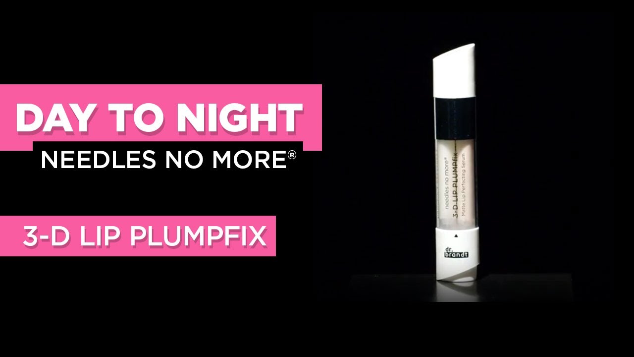 DAY TO NIGHT: needles no more&reg; 3-D LIP PLUMPfix