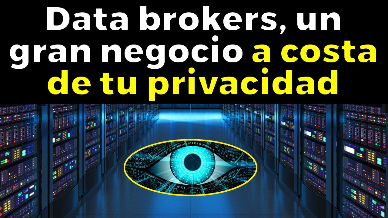 Data brokers, las empresas que secretamente ganan billones con tu vida
