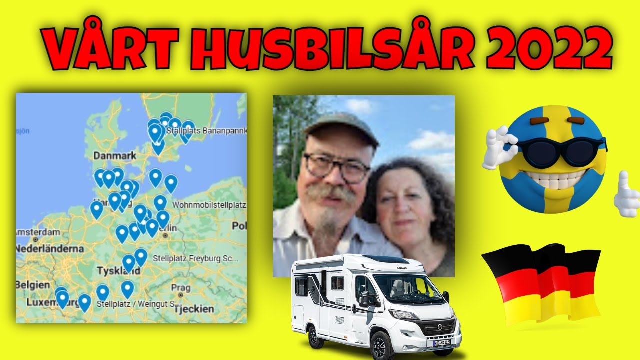 Vårt husbilsår 2022 - alla resorna med ställplatser o campingar från Sverige o Tyskland.