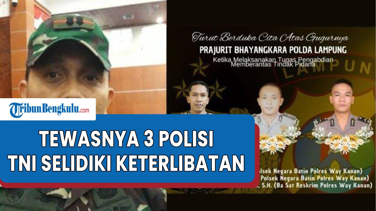 Tewasnya 3 Polisi di Lampung, TNI Selidiki Dugaan Keterlibatan Anggotanya dalam Kasus Penembakan