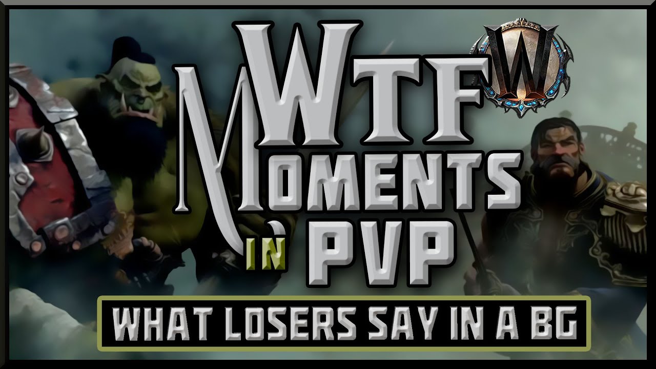 World of Warcraft Shadowlands WTF Moments in Pvp - WHAT LOSERS SAY IN A BG