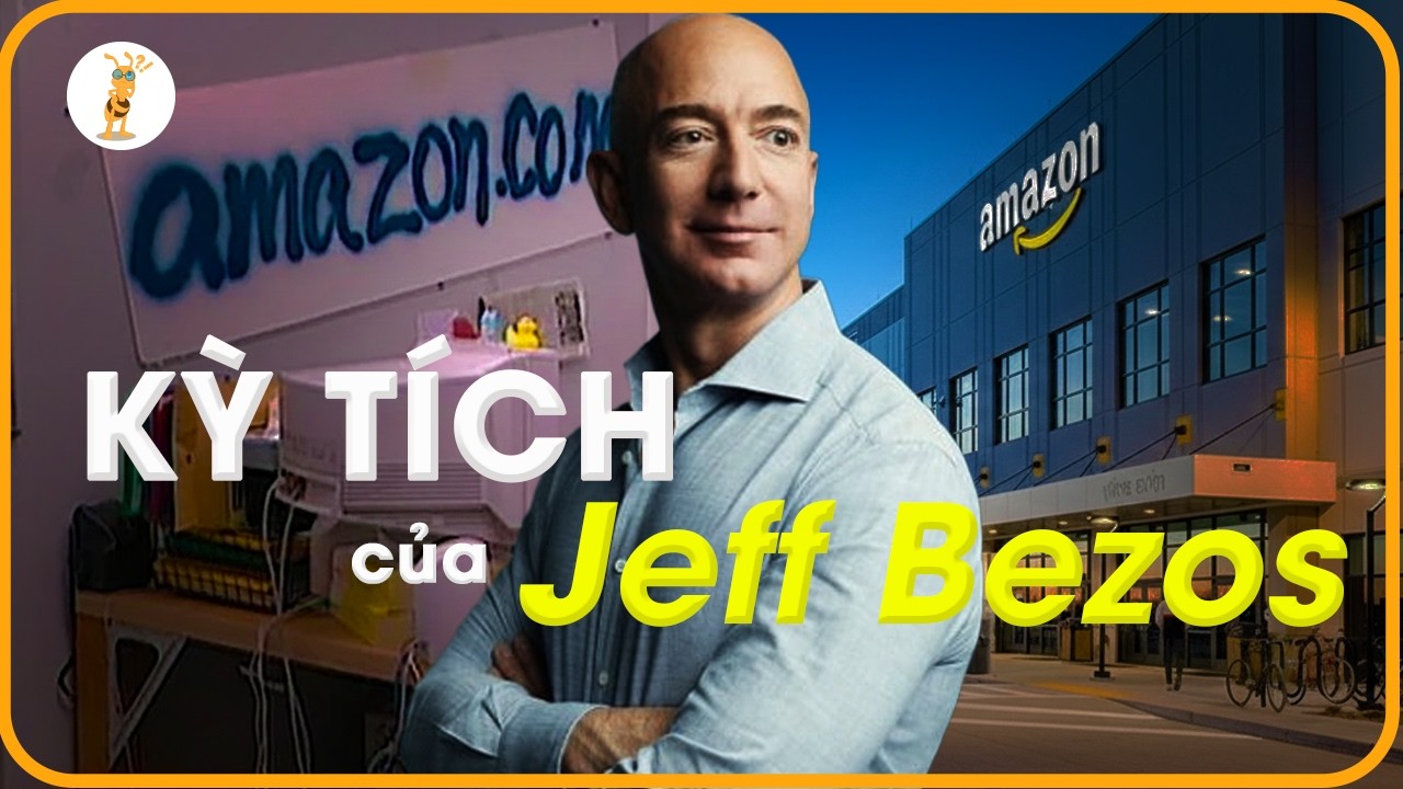 Amazon - KỲ TÍCH về THÀNH CÔNG của Jeff Bezos | KIẾN HAY HỎI