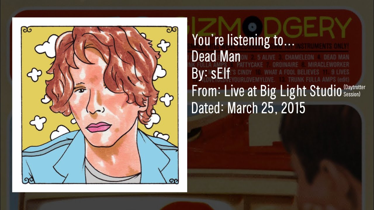 sElf- Dead Man (Live at Big Light Studio, March 25-2015)