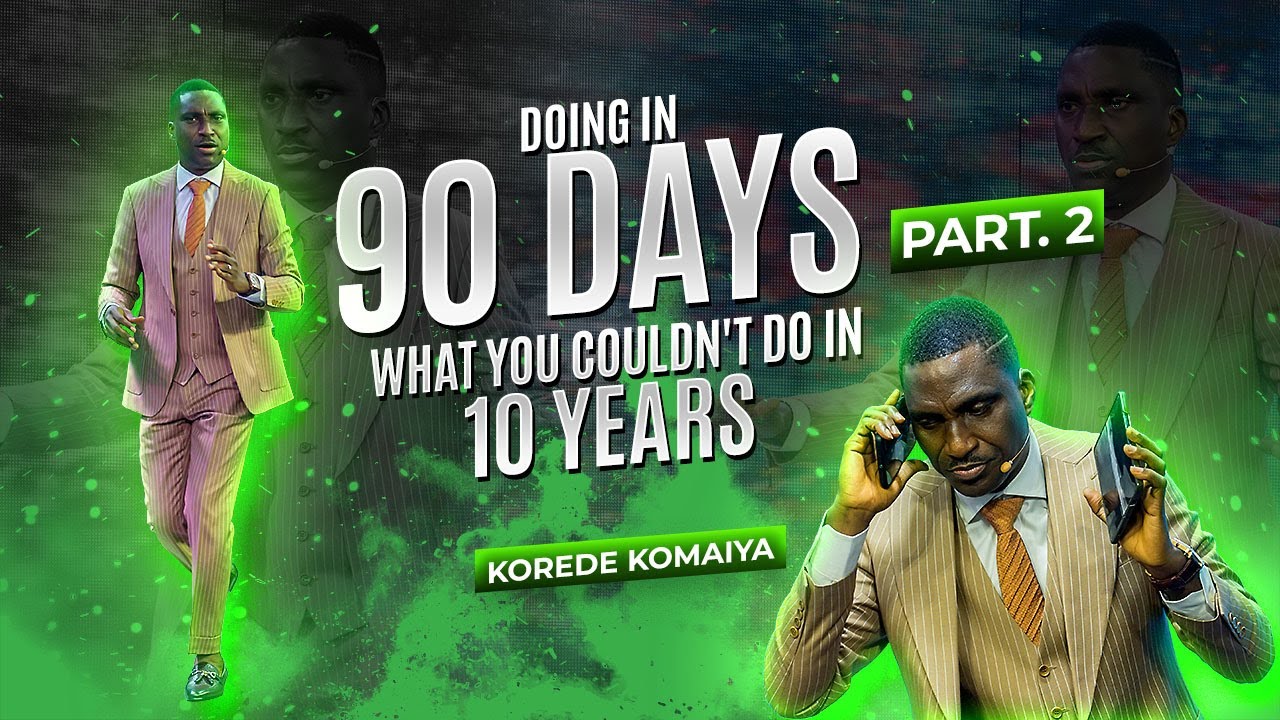 Doing In 90 days What You Couldn't Do In 10 Years PT.2 || Pastor Korede Komaiya