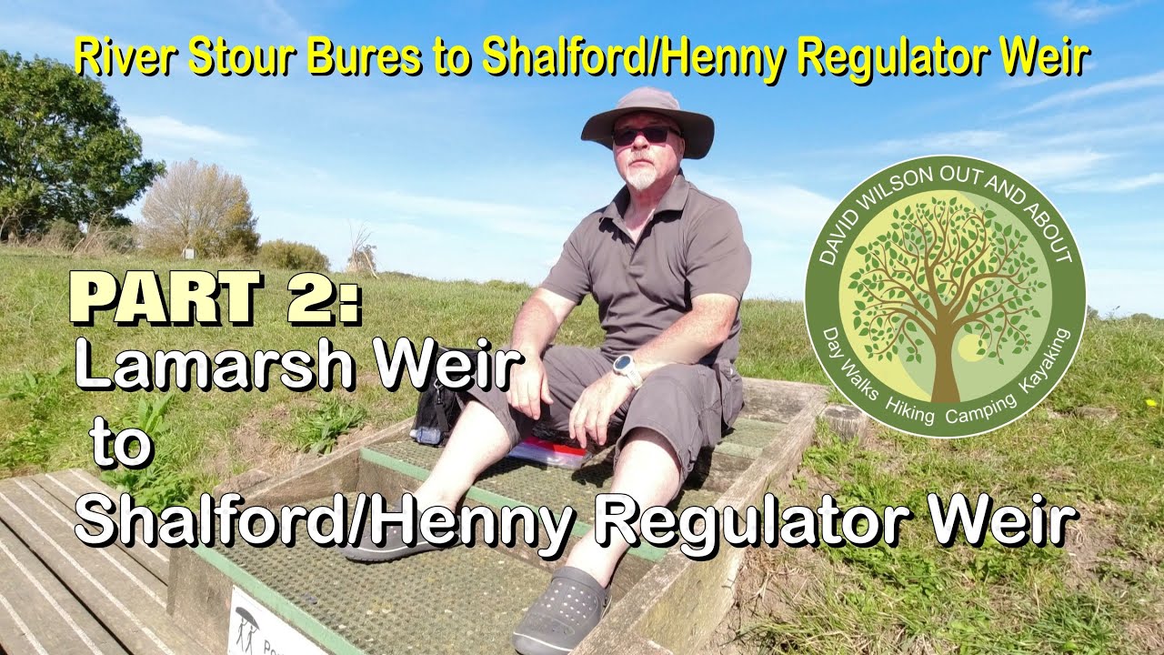 River Stour - Bures to Shalford/Henny Regulator Weir.  Part 2: Lamarsh Weir to Henny Regulator Weir.
