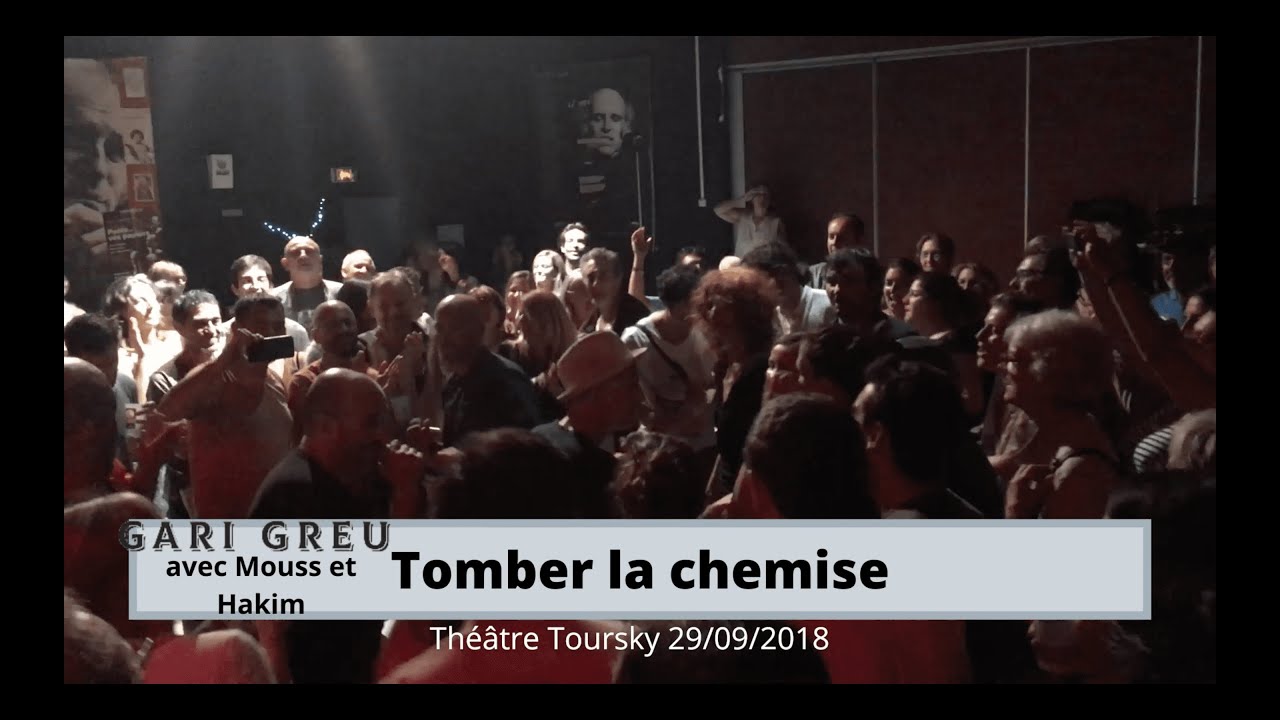 Gari Grèu avec Mouss et Hakim - Tomber la chemise