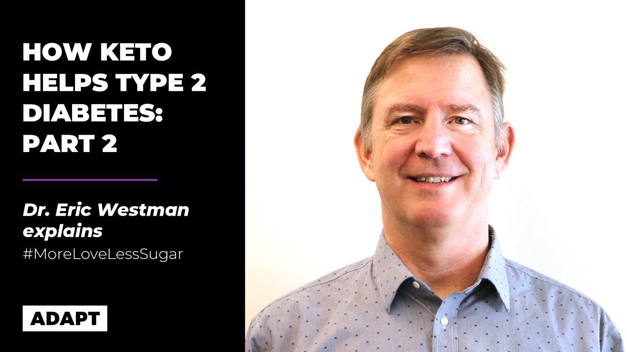 How Keto Helps Type 2 Diabetes - [Dr. Westman Explains: Part 2]
