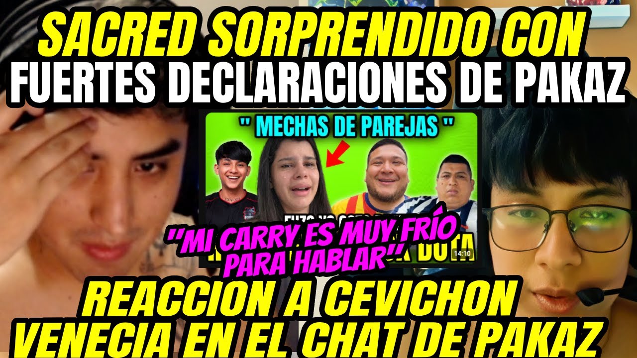 SACRED SORPRENDIDO CON FUERTES DECLARACIONES DE PAKAZ, REACCIONA A VENECIA EN EL CHAT DE PAKAZ