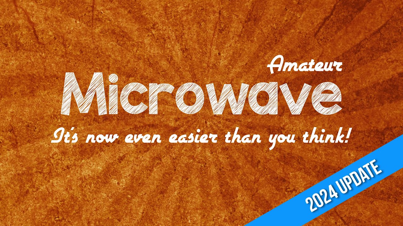 Amateur Microwave It's easier than you think 2024
