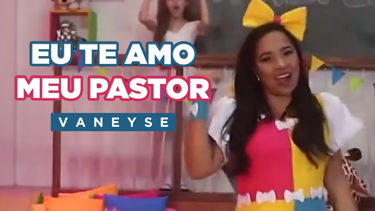 Vaneyse | Eu te Amo Meu Pastor