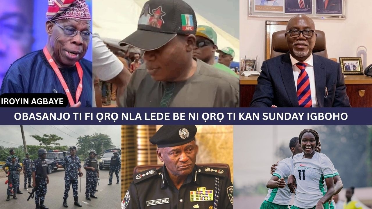 OBASANJO TI FI ỌRỌ NLA LEDE BE NI ỌRỌ TI KAN SUNDAY IGBOHO