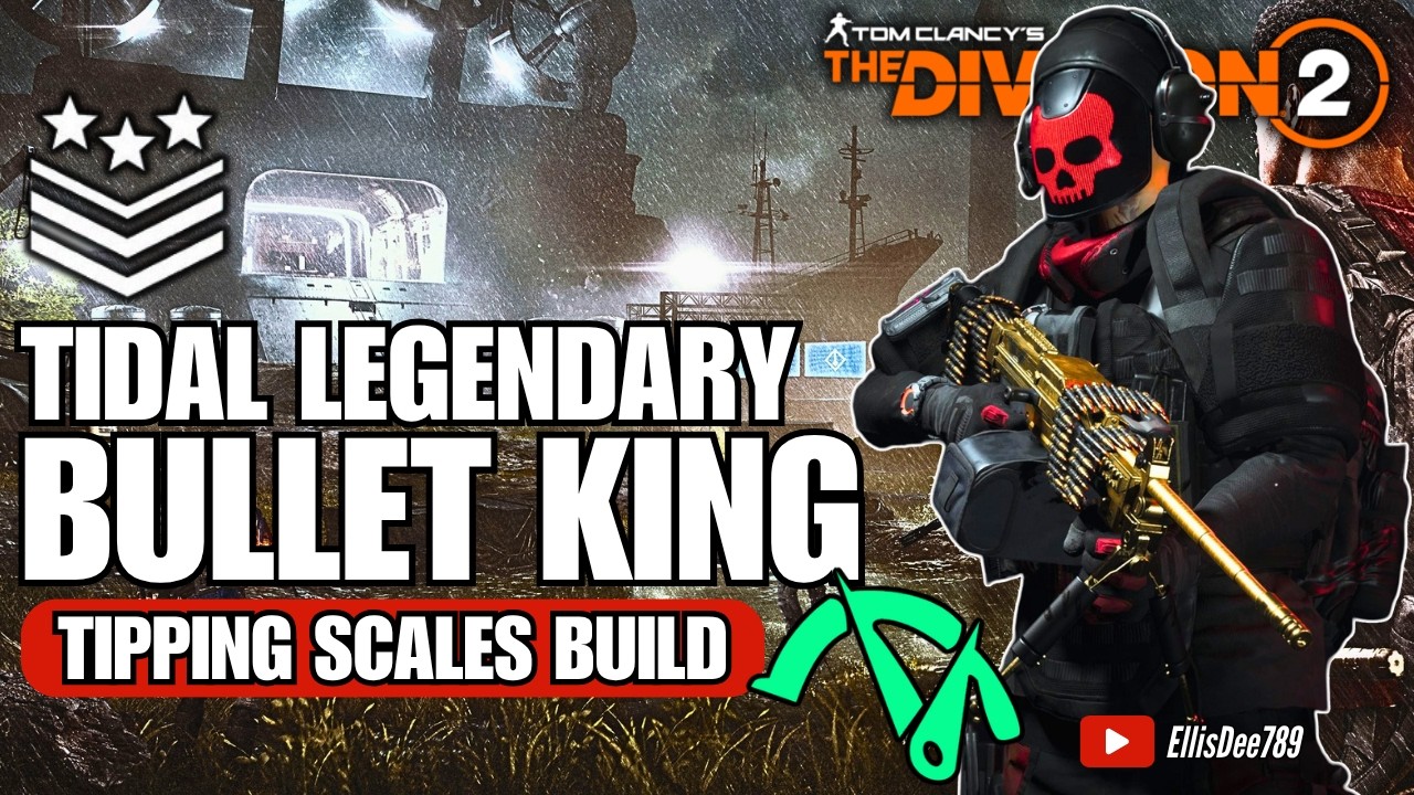 Tidal Basin LEGENDARY | BULLET KING Tipping Scales Tank Build - The Division 2