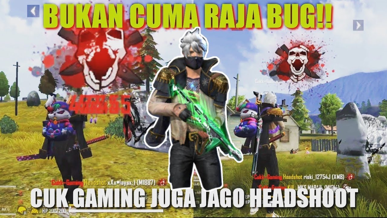 CUK GAMING BUKAN CUMA RAJA BUG TAPI JUGA JAGO HEADSHOOT!!