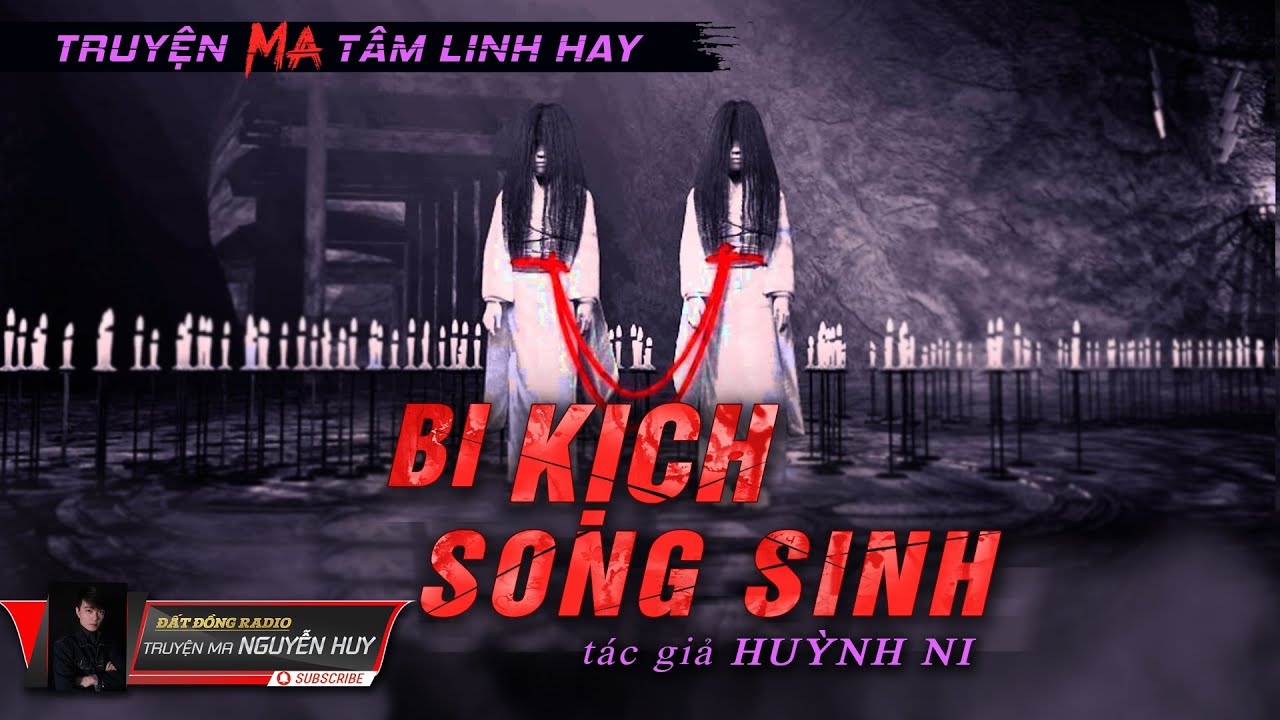 Bi Kịch Song Sinh | Truyện Ma Tâm Linh Dân Gian Hay | Nguyễn Huy