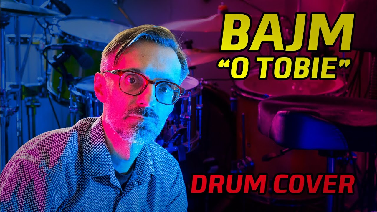 BAJM - O Tobie - Drum cover