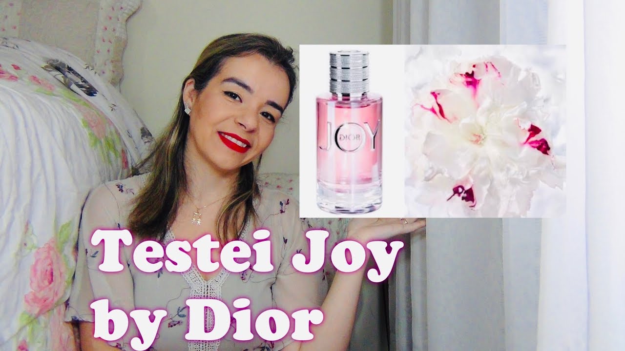 Testando Lançamentos - Perfume Joy by Dior