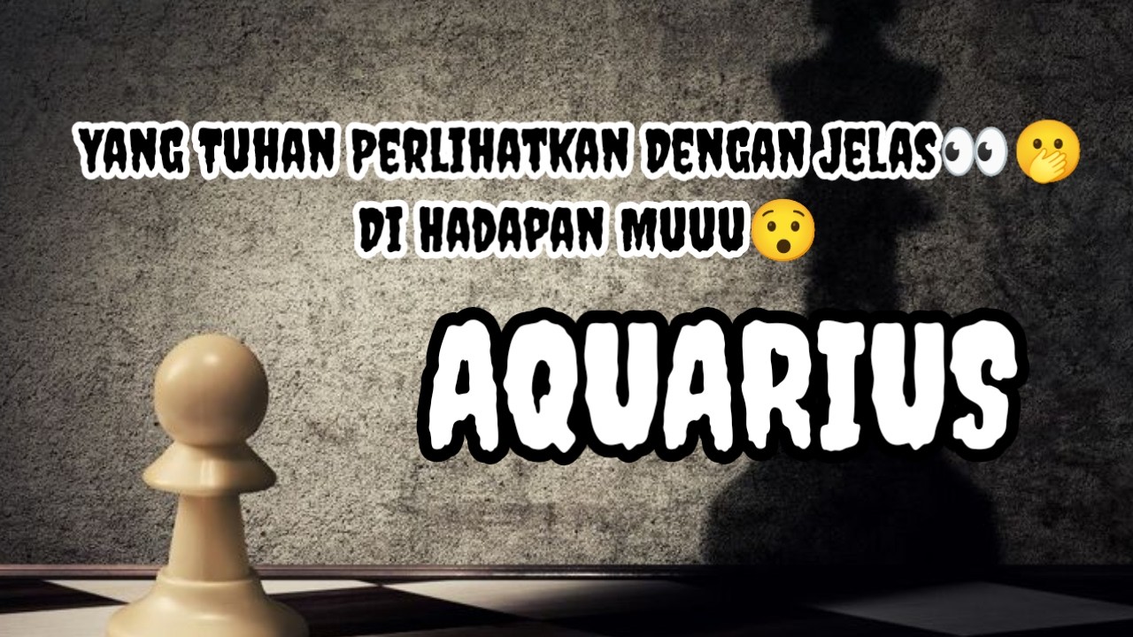 👀Aquarius👀Yang Tuhan Perlihatkan Dengan Jelas👀🫢 Di Hadapan Muuu😯
