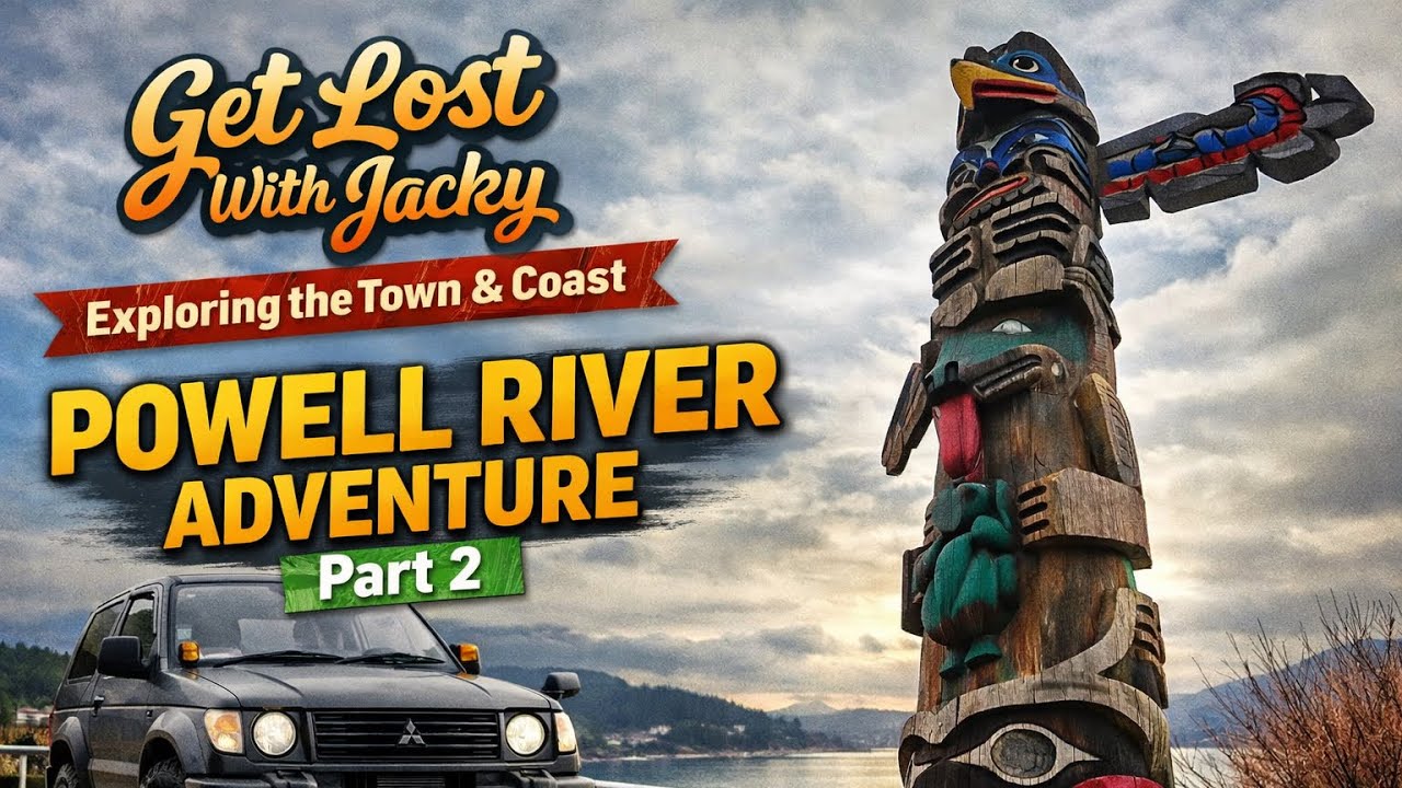 Get Lost With Jacky | Powell River Trip - Part 2
