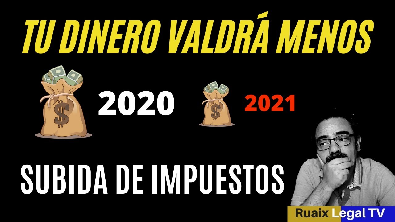 Subida De Impuestos | Subida del IVA | El valor del Dinero - Tu dinero valdrá menos en 2021
