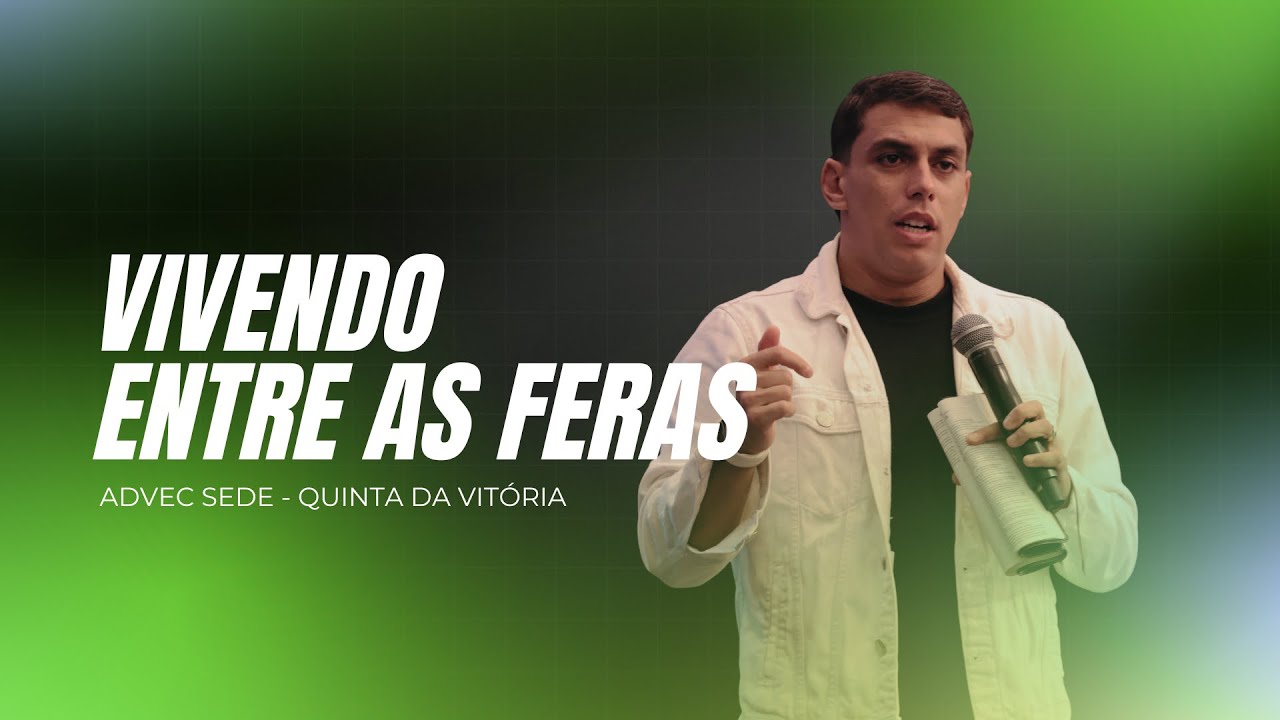 VIVENDO ENTRE AS FERAS | Pr. Yuri Norat | ADVEC Sede