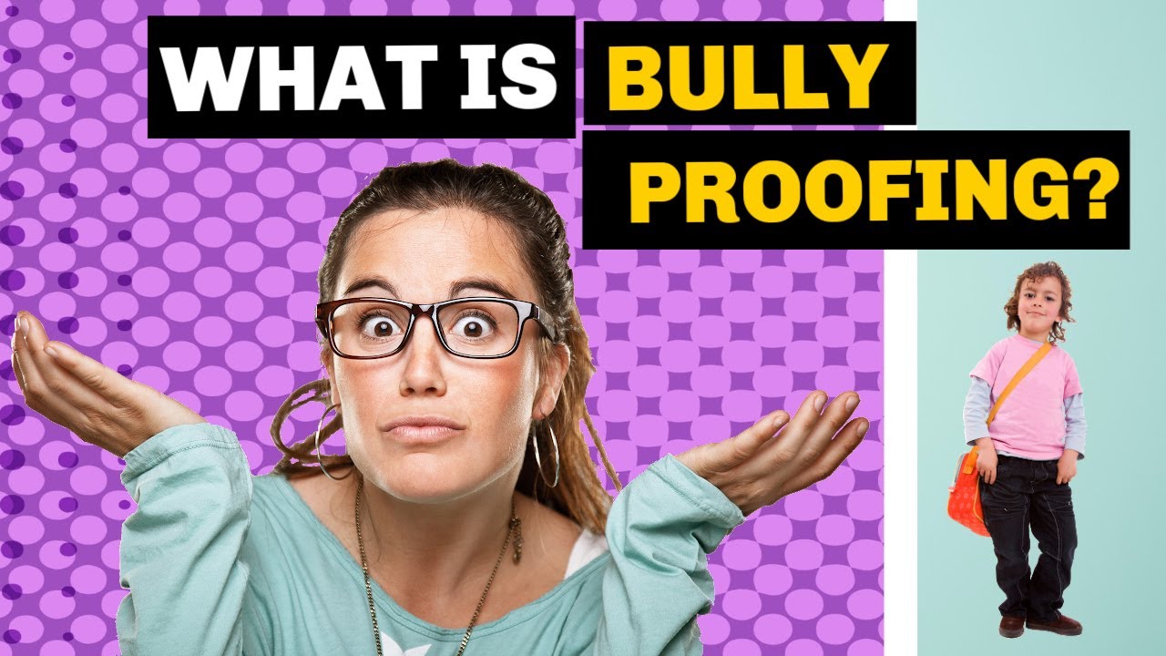 What is bully proofing?