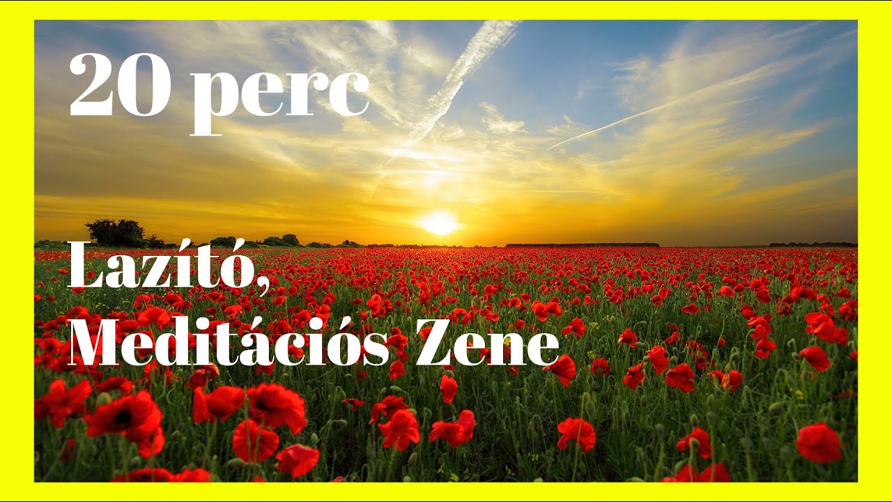 🥰LAZ&Iacute;T&Oacute; ZENE, 20 perc időz&iacute;tő egy r&ouml;vid Pihen&eacute;shez, Medit&aacute;ci&oacute;hoz. 😇