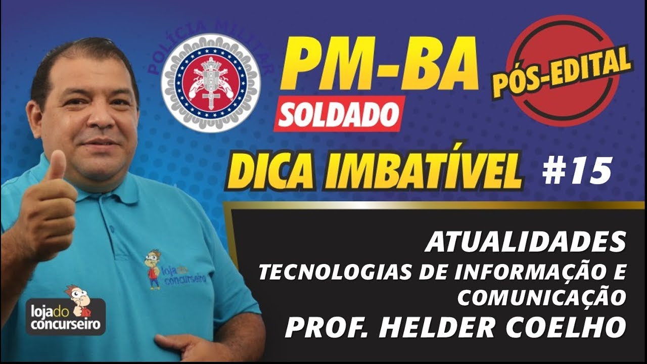 Dica Imbatível PM BA #15 - Atualidades - Tecnologias de Informação e Comunicação - Helder