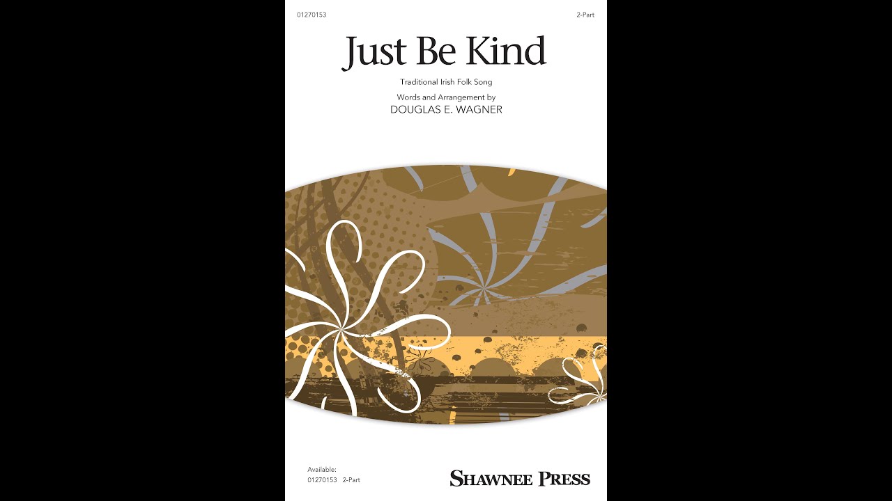 Just Be Kind (2-Part Choir) - Arranged by Douglas E. Wagner