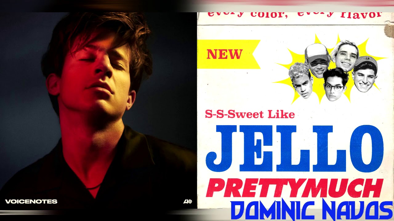 How Long Is Your Jello - Charlie Puth x PRETTYMUCH (Mashup)