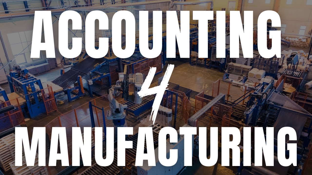 Accounting for a Manufacturing Company