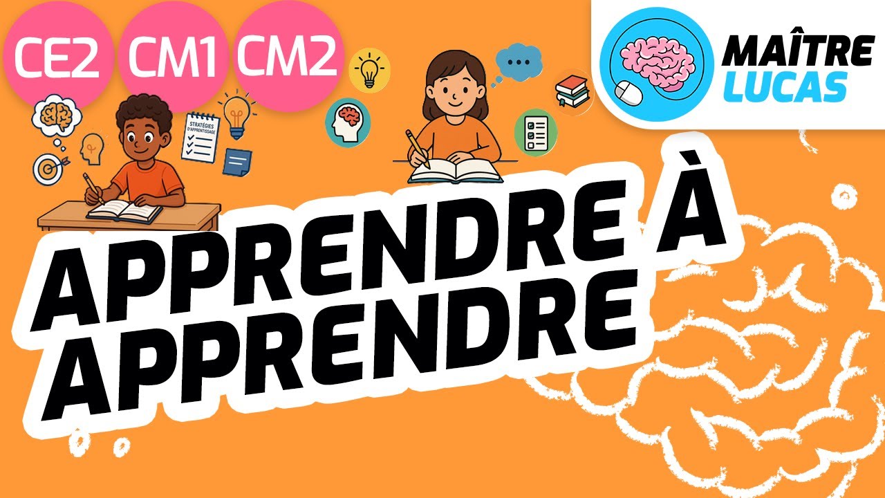 Apprendre à apprendre - stratégies d'apprentissage CE2 - CM1 - CM2 - Cycle 2 et 3