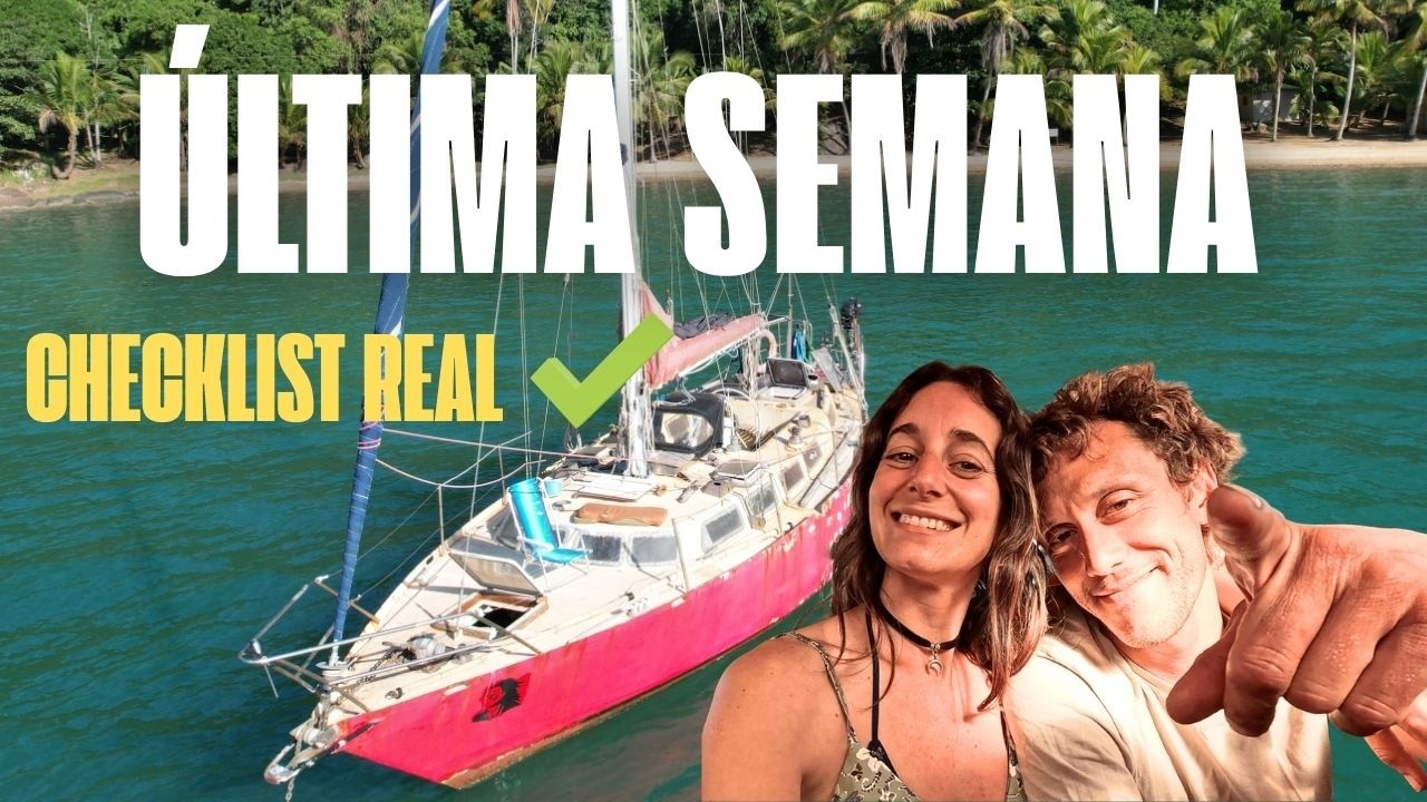 Todo lo que nos falta antes de zarpar (última semana),