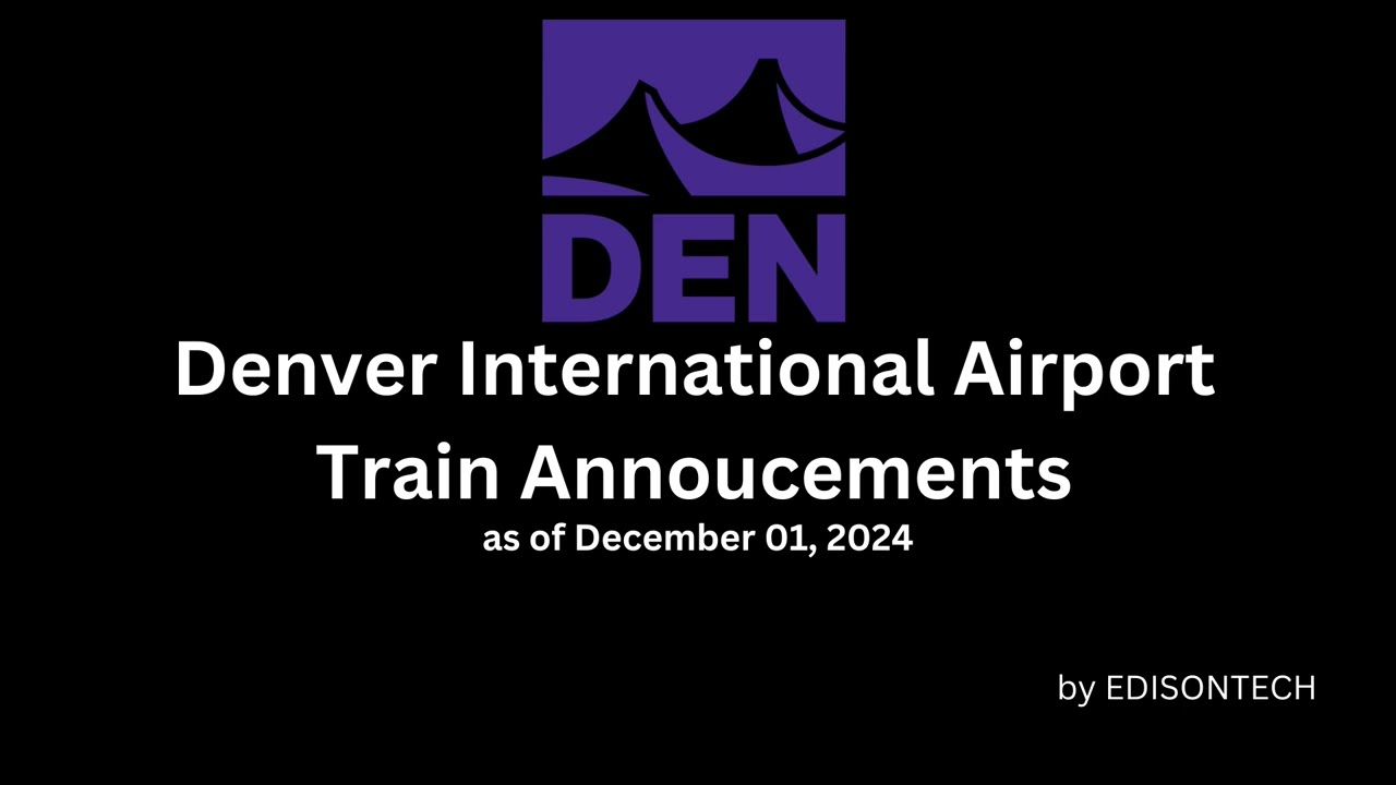 Denver International Airport (DEN) All APM Announcements as of December 2024