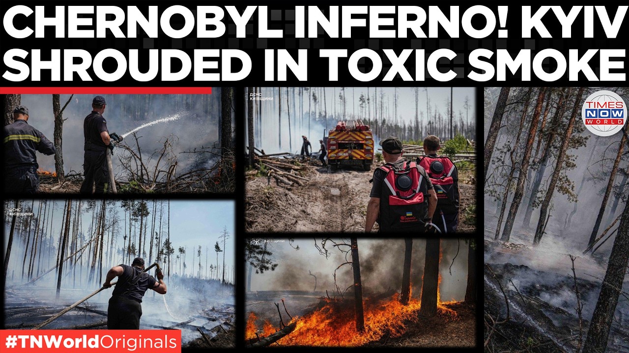 NUCLEAR NIGHTMARE! Toxic Smoke Cloud Looms Over Kyiv After Massive Forest Fire at Chernobyl
