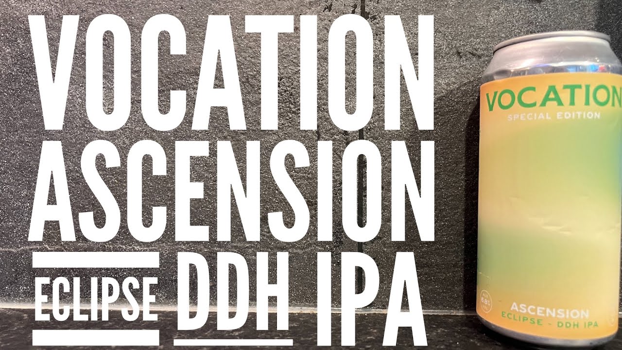 Vocation Ascension Eclipse DDH IPA By Vocation Brewery | British Craft Beer Review