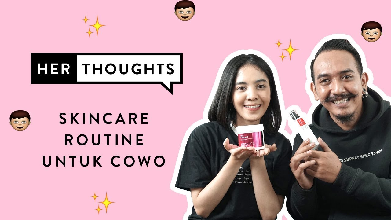 Bellinda Ngomongin Skincare Routine Untuk Cowo | Her Thoughts